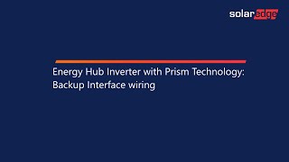 Energy Hub Inverter with Prism Technology Backup Interface Wiring [upl. by Islehc]