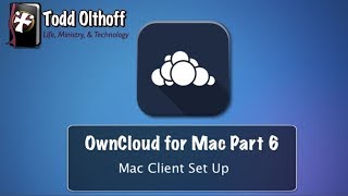 OwnCloud for Mac Part 6 Mac Client Set Up [upl. by Nalepka]