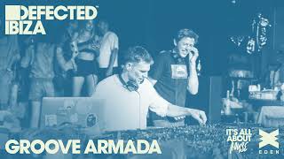 Groove Armada Live from Defected  EDEN 050523 [upl. by Chappelka]