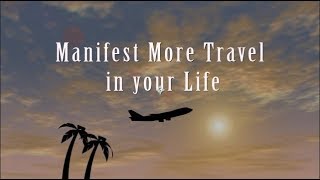 Enjoy Traveling Manifest More Travel in your Life Subliminal Messages Law of Attraction [upl. by Morven]