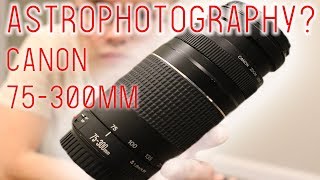 Canon 75300mm Astrophotography REVIEW [upl. by Kenta]