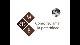 CÓMO RECLAMAR LA PATERNIDAD [upl. by Nahtnahoj]