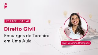 2ª Fase  OAB 41  Direito Civil  Embargos de Terceiro em Uma Aula [upl. by Adnohsel]