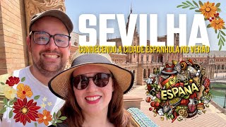 SEVILHA no Verão vale a pena viajar para ESPANHA [upl. by Peskoff276]