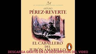 El caballero del jubón amarilloLas aventuras del capitán Alatriste 5audiolibroArturo PérezReverte [upl. by Sander]