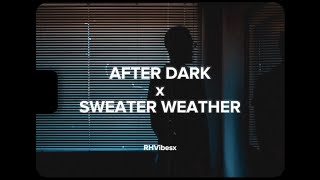 After Dark x Sweater Weather slowed to perfection [upl. by Michal]