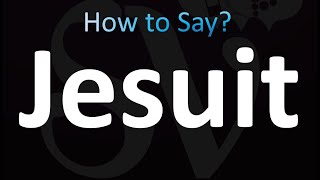 How to Pronounce Jesuit Correctly [upl. by Inail]