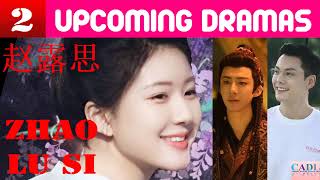 赵露思 Zhao Lusi  TWO upcoming dramas  Zhao Lusi Drama List  CADL [upl. by Crenshaw990]