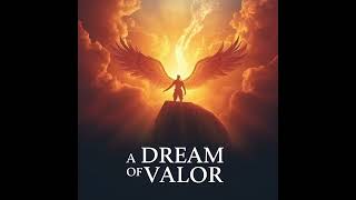 A Dream Of Valor Official Music Video [upl. by Aniled]