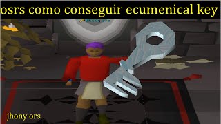 Como buscar las Ecumunical Key OSRS Español [upl. by Sharman]