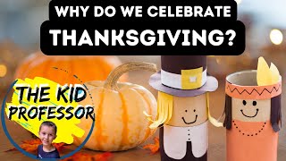 Why do we Celebrate Thanksgiving  The History of Thanksgiving for Kids [upl. by Neetsyrk845]