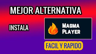 MEJOR ALTERNATIVA MAGMA PLAYER LISTA ACTUALIZADA ✅✅✅ [upl. by Auka]