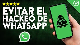 Cómo Evitar y PROTEGER tu CUENTA WHATSAPP de HACKEOS  Tutorial para Android y iOS 👨‍💻 [upl. by Arteid]