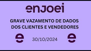 ENJOEICOMBR  Grave Vazamento de dados dos Usuários e Vendedores  30102024 [upl. by Audly]