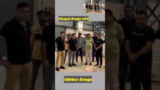 bhopal drugs raid1800cr drugshindiytshortsyoutubeshortsshorts [upl. by Amund74]