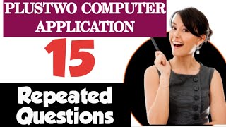 PLUS TWO COMPUTER APPLICATION  15 REPEATED QUESTIONS 🔥💯 [upl. by Akimat504]