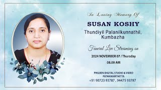 Funeral Service of SUSAN KOSHY  07112024  Philben Digital Studio  Pathanamthitta [upl. by Lyndel]