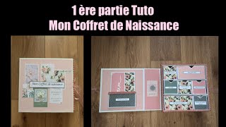 TUTO SCRAP 1 ère partie Coffret de Naissance  Mini Album 🌸 [upl. by Tager]