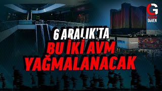 BU İKİ AVM 6 ARALIKTA YAĞMALANACAK [upl. by Berkin]