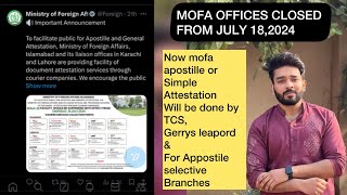 MOFA Closed from July 18 2024  New MOFA Courier Services for Attestation Now Open [upl. by Acimat]