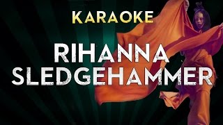 Rihanna  Sledgehammer  Lower Key Karaoke Instrumental Lyrics Cover Sing Along [upl. by Aenet]