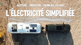 Lélectricité simplifiée  pour être autonome à 100 en Van ou VR [upl. by Marjory]