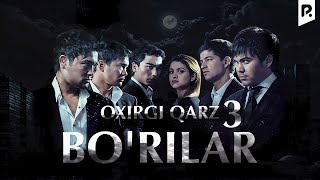 Borilar 3  Oxirgi qarz ozbek film  Бурилар 3  Охирги карз узбекфильм [upl. by Eki]