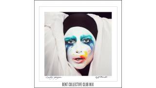 Lady Gaga  quotApplausequot  Bent Collective Club Remix [upl. by Edithe]