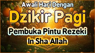 Dzikir Pagi Pembuka Rezeki dan Barakah  Doa Zikir Pagi  By Alaa Aqel [upl. by Eden388]