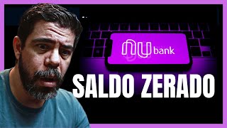 ACONTECEU ESTA SEMANA SALDO ZERADO NA CONTA NUBANK O QUE FAZER NÃO DEIXE PASSAR DESPECEBIDO [upl. by Babs735]