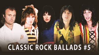 Classic Rock Ballads 5  Classic Power Ballads of all Time [upl. by Ellennej132]