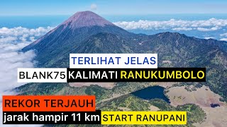 REKOR TERJAUH  RANUKUMBOLO KALIMATI BLANK75 SEMERU TERLIHAT JELAS [upl. by Desireah]