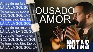 Ousado amor  Isaias Saad  Notas para flauta doce [upl. by Kingsbury]