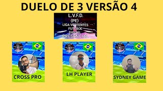 DUELO DE 3 V4 LVFD PE MATHEUS CROSS VS LH PLAYER VS SIDNEY GAME [upl. by Trstram]