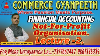 FINANCIAL ACCOUNTING CMA INTER  FINAL STATEMENT FOR NON PROFIT ORGANIZATION  LECTURE 2 [upl. by Clarke]