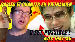 Parler chanter en vietnamien cest possible la preuve avec Thay Seb  Cours gratuit en bonus [upl. by Leidba]