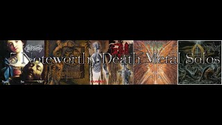 5 noteworthy death metal solos [upl. by Atiuqet]