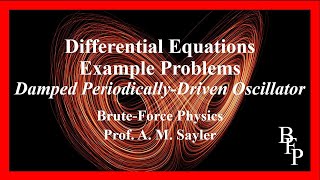 Differential Equations  Examples 01  Damped PeriodicallyDriven Harmonic Oscillator [upl. by Ornas]