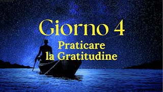 Praticare la Gratitudine  Meditazione Guidata per 21 giorni Giorno 4 [upl. by Theis]