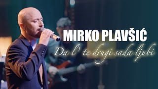 Mirko Plavsic  Da l te drugi sada ljubi  LIVE SECANJA 2 2021 [upl. by Nims]