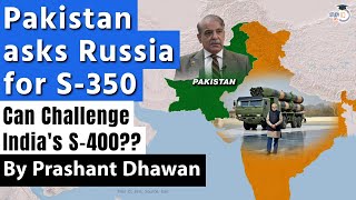 Pakistan asks Russia for S350 Missile Defence System  Can it Challenge Indias S400 [upl. by Faith]