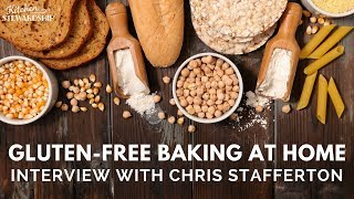 Chris Stafferton Glutenfree Baking at Home Interview [upl. by Yorke]