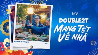 Quán Quân Rap Việt D2T Double2T  MV Mang Tết Về Nhà  Tết Giáp Thìn  Xuân 2024 [upl. by Sabir81]