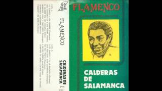 Calderas de Salamanca Flamenco Cassette 1978 06 Fijamente me miro [upl. by Roel708]