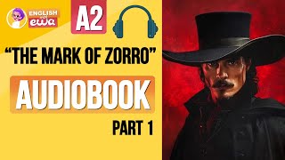 English Audiobook for Beginners 🎧 Level A2 🗡️ quotThe Mark of Zorroquot Audiobook  PART 1 [upl. by Eiramenna]