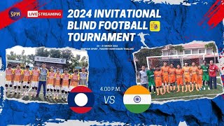 2024 INVITATIONAL BLIND FOOTBALL TOURNAMENT 2832024 0400 PM INDIA VS LAOS [upl. by Soane]