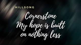 Cornerstone Hillsong lower key lyrics [upl. by Nairot648]