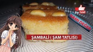 Namı Değer Şambali Tatlısı TarifiHakiki Şam Tatlısı Nasıl YapılırTatlı Tarifleri [upl. by Lennon887]