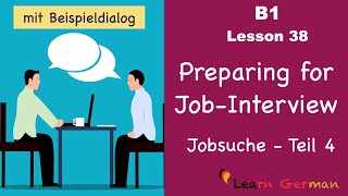 B1  Lesson 38  Jobsuche  Bewerbungsgespräch  Teil 4  Job Interview in Germany  Learn German [upl. by Charline]