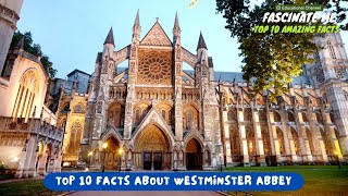 Top 10 most interesting and fascinating facts about WESTMINSTER ABBEY [upl. by Eeladnerb]